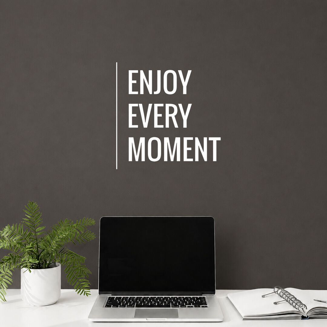 Enjoy Every Moment Her Anın Tadını Çıkar Duvar Sticker 60 cm 