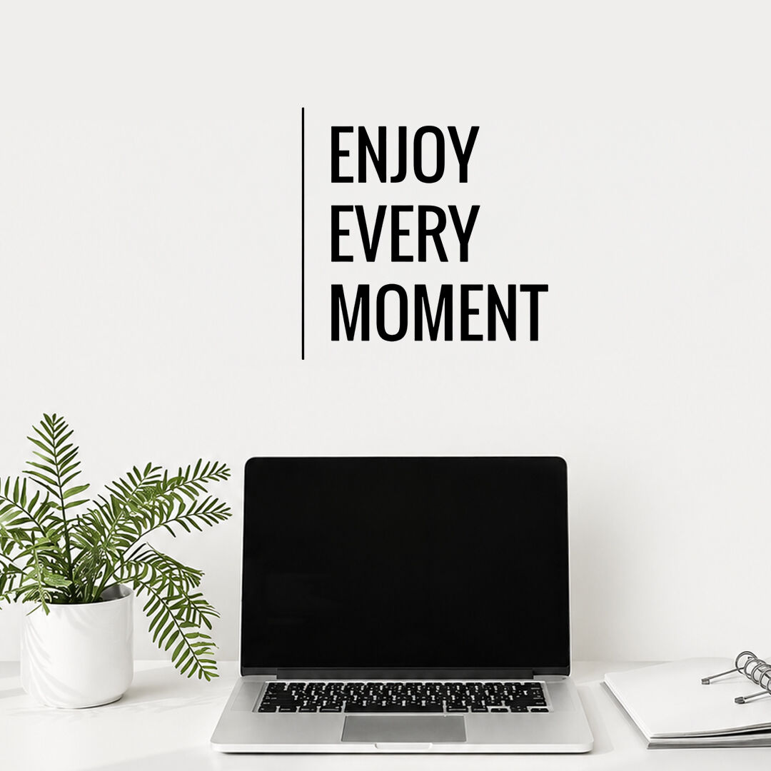 Enjoy Every Moment Her Anın Tadını Çıkar Duvar Sticker 60 cm
