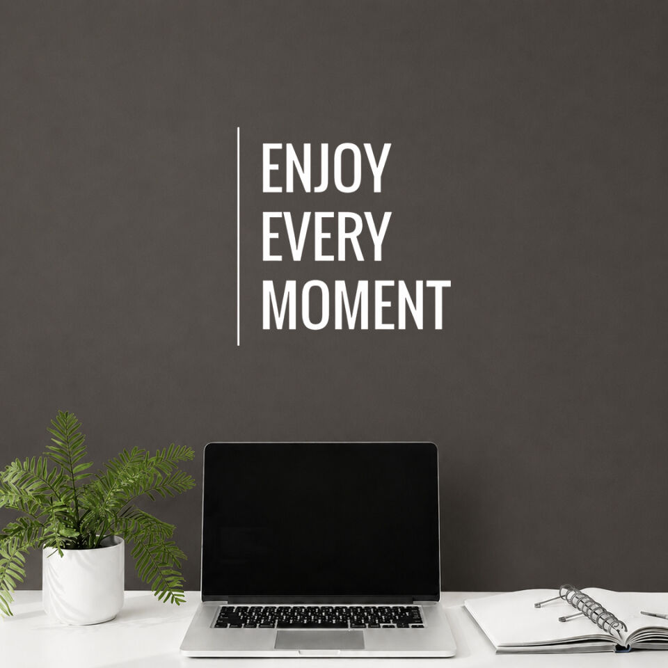 Enjoy Every Moment Her Anın Tadını Çıkar Duvar Sticker 60 cm 